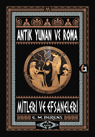 Antik Yunan ve Roma Mitleri ve Efsaneleri E. M. Berens