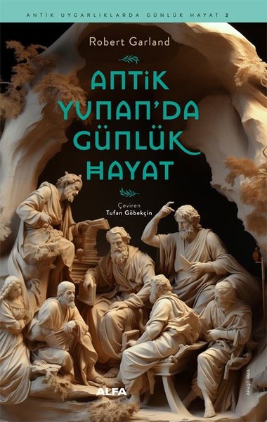 Antik Yunan'da Günlük Hayat - Antik Uygarlıklarda Günlük Hayat 2 Rober