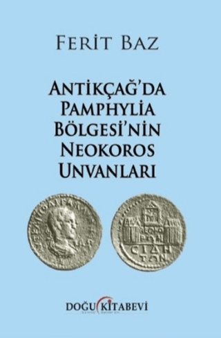 Antikçağ'da Pamphylia Bölgesi'nin Neokoros Unvanları Ferit Baz