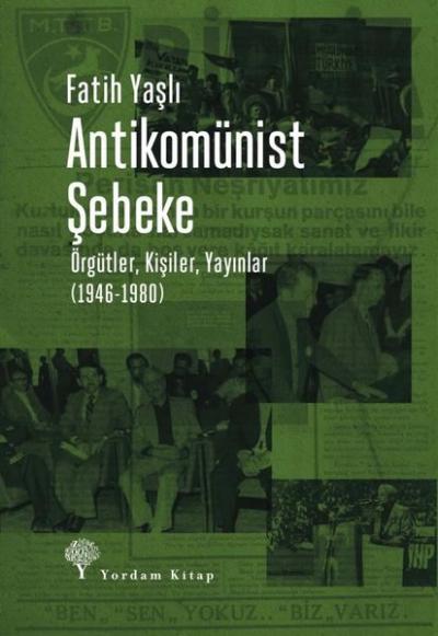 Antikomünist Şebeke - Örgütler, Kişiler, Yayınlar (1946 - 1980) Fatih 