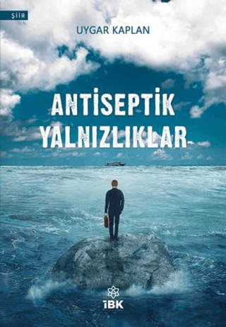 Antiseptik Yalnızlıklar Uygar Kaplan