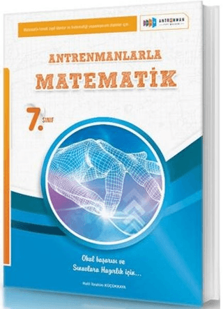 Antrenmanlarla Matematik 7. Sınıf Halil İbrahim Küçükkaya