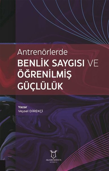 Antrenörlerde Benlik Saygısı ve Öğrenilmiş Güçlülük Veysel Direkçi