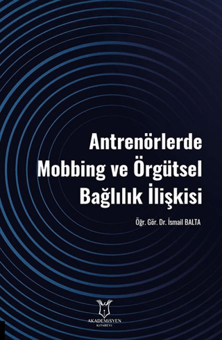 Antrenörlerde Mobbing ve Örgütsel Bağlılık İlişkisi Kolektif