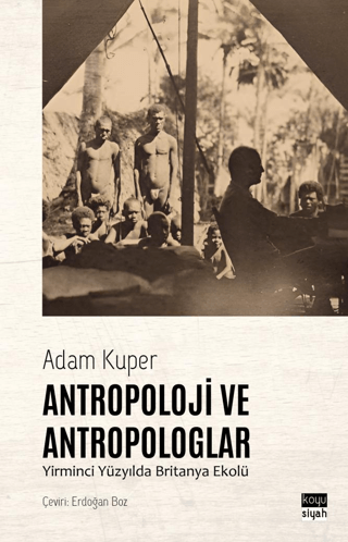 Antropoloji ve Antropologlar - Yirminci Yüzyılda Britanya Ekolü Adam K