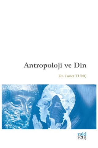 Antropoloji ve Din İsmet Tunç