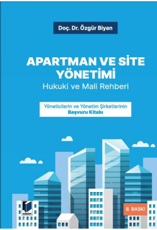 Apartman ve Site Yönetimi - Hukuki ve Mali Rehberi Özgür Biyan