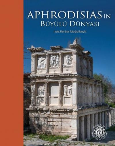 Aphrodisias'in Büyülü Dünyası - İzzet Keribar Fotoğrafıyla Kolektif