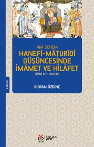 Ara Dönem Hanefi-Maturidi Düşüncesinde İmamet ve Hilafet (Hicri 6-7. A