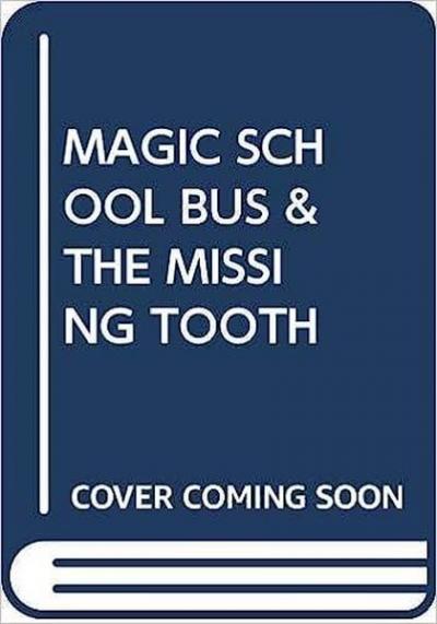 (Arabic)Magic School Bus: and the Missing Tooth Scholastic Authors