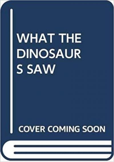 (Arabic)What the Dinosaurs Saw Scholastic Authors