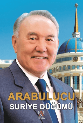 Arabulucu - Suriye Düğümü Nurlan Baymoldauly Onjanov