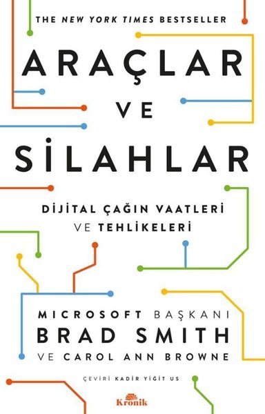 Araçlar ve Silahlar - Dijital Çağın Vaatleri ve Tehlikeleri Brad Smith