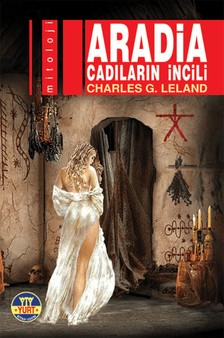 Aradia - Cadıların İncili Charles G. Leland