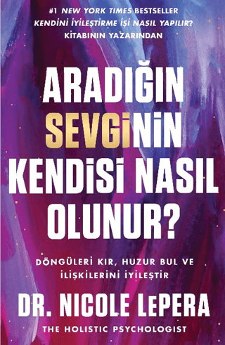 Aradığın Sevginin Kendisi Nasıl Olunur? Nicole Lepera