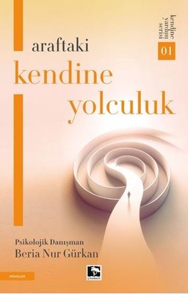 Araftaki Kendine Yolculuk - Kendine Yardım Serisi 1 Beria Nur Gürkan