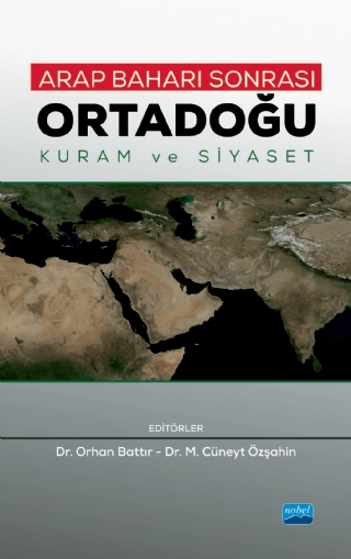 Arap Baharı Sonrası Ortadoğu - Kuram ve Siyaset Abdulgani Bozkurt