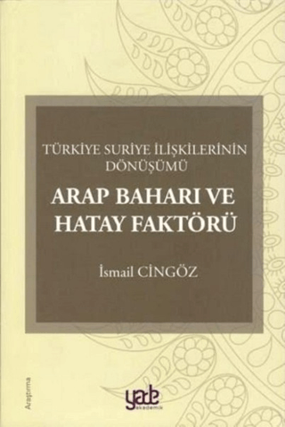 Arap Baharı ve Hatay Faktörü İsmail Cingöz