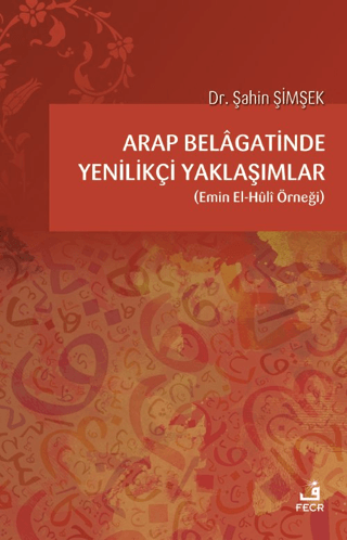 Arap Belagatinde Yenilikçi Yaklaşımlar Şahin Şimşek