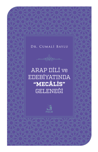 Arap Dili ve Edebiyatında Mecalis Geleneği Cumali Baylu