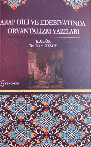 Arap Dili ve Edebiyatında Oryantalizm Yazıları Naci Özsoy