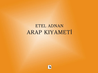 Arap Kıyameti %25 indirimli Etel Adnan