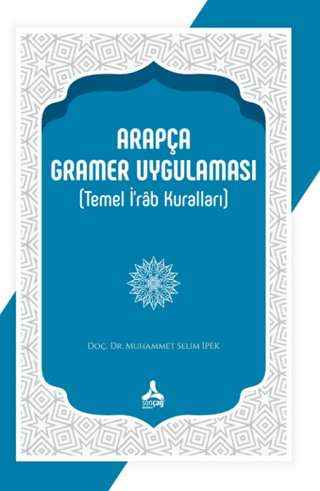 Arapça Gramer Uygulaması (Temel İ'rab Kuralları) Muhammet Selim İpek