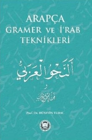 Arapça Gramer ve İ‘Rab Teknikleri Hüseyin Tural