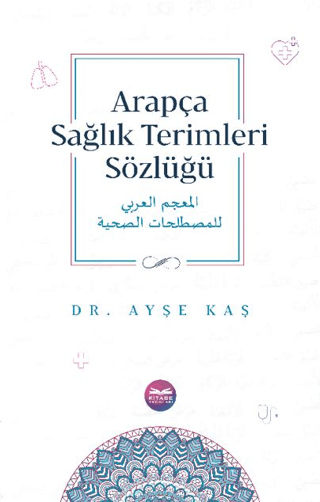 Arapça Sağlık Terimleri Sözlüğü Ayşe Kaş