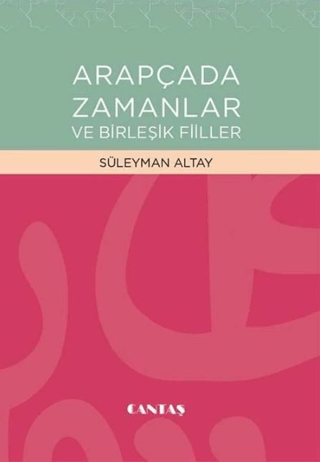 Arapçada Zamanlar ve Birleşik Fiiller Süleyman Altay