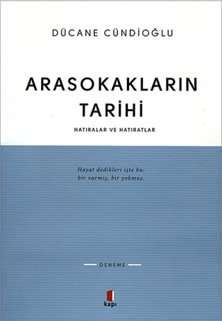 Arasokakların Tarihi Hatıralar ve Hatıratlar %30 indirimli Dücane Cünd