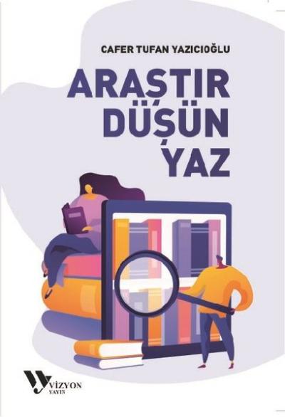 Araştır Düşün Yaz Cafer Tufan Yazıcıoğlu