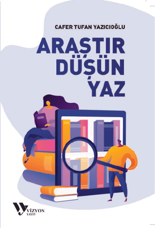 Araştır Düşün Yaz Cafer Tufan Yazıcıoğlu