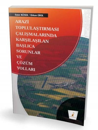 Arazi Toplulaştırması Çalışmalarında Karşılaşılan Başlıca Sorunlar ve 