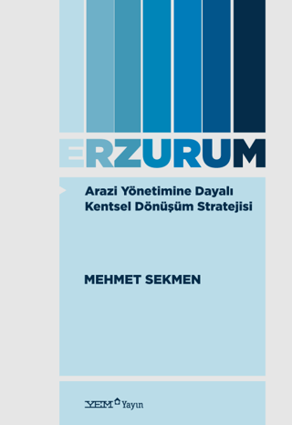 Erzurum - Arazi Yönetimine Dayalı Kentsel Dönüşüm Stratejisi Mehmet Se