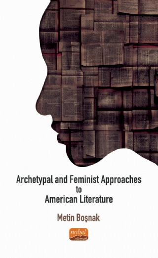 Archetypal and Feminist Approaches to American Literature Metin Boşnak