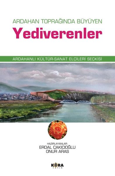 Ardahan Toprağında Büyüyen Yediverenler - Ardahanlı Kültür - Sanat Elç