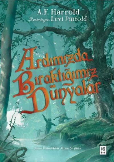 Ardımızda Bıraktığımız Dünyalar A. F. Harrold