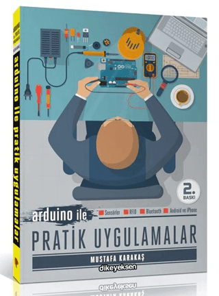 Arduino ile Pratik Uygulamalar Mustafa Karakaş