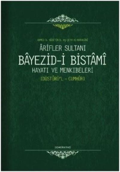 Arifler Sultanı Bayezid-i Bistami Hayatı ve Menkıbeleri (Ciltli) Ahmed