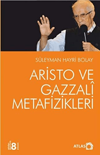 Aristo ve Gazzali Metafizikleri Süleyman Hayri Bolay