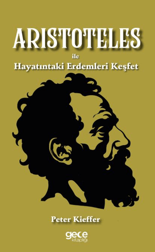 Aristoteles İle Hayatındaki Erdemleri Keşfet Peter Kieffer