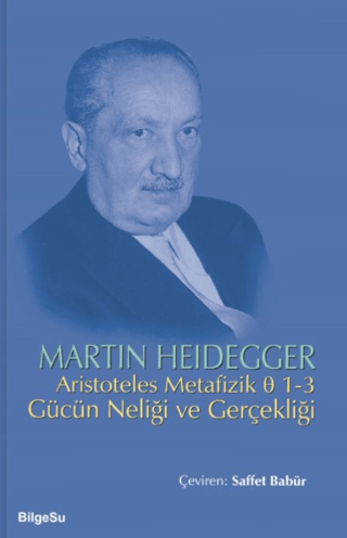 Aristoteles Metafizik 0 1-3 Gücün Neliği ve Gerçekliği Martin Heidegge