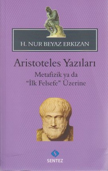 Aristoteles Yazıları - Metafizik ya da İlk Felsefe Üzerine %23 indirim