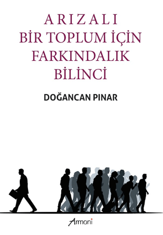 Arızalı Bir Toplum için Farkındalık Bilinci Doğancan Pınar