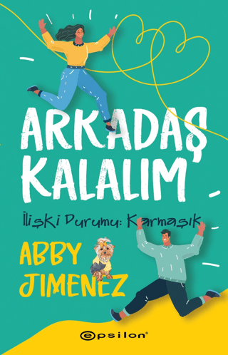 Arkadaş Kalalım - İlişki Durumu: Karmaşık Abby Jimenez