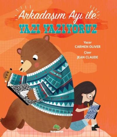 Arkadaşım Ayı İle Yazı Yazıyoruz Carmen Oliver