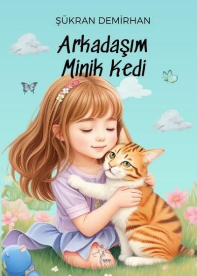 Arkadaşım Minik Kedi Şükran Demirhan