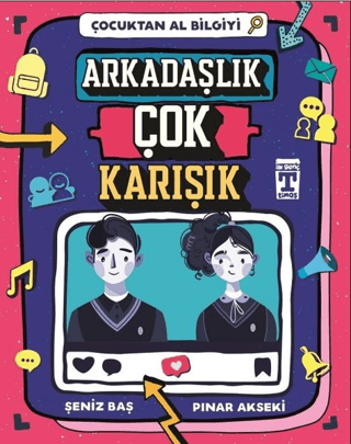 Çocuktan Al Bilgiyi - Arkadaşlık Çok Karışık Pınar Akseki