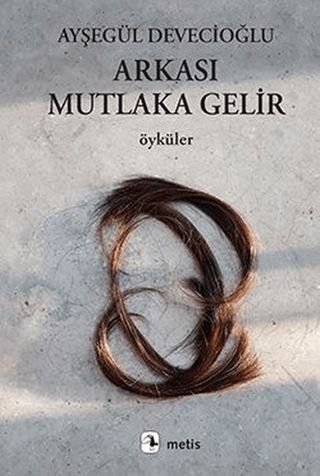 Arkası Mutlaka Gelir Ayşegül Devecioğlu